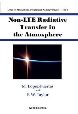 Non-Lte Radiative Transfer in the Atmosphere by Lopez-Puertas, Manuel