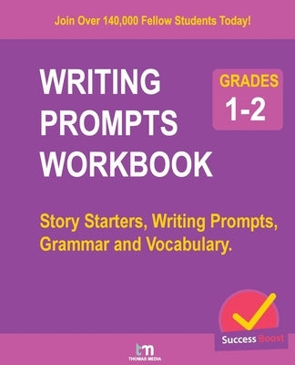 Writing Prompts Workbook - Grades 1-2: Story Starters, Writing Prompts, Grammar and Vocabulary. by Media, Thomas