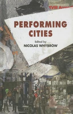 Performing Cities by Whybrow, N.