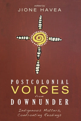 Postcolonial Voices from Downunder by Havea, Jione