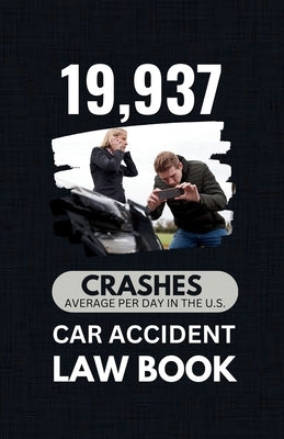 19,937 Crashes on Average per Day in the U.S. by Law Book, Car Accident