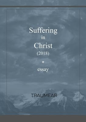 Suffering in Christ by Traumear