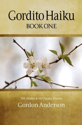 Gordito Haiku: Book One by Anderson, Gordon
