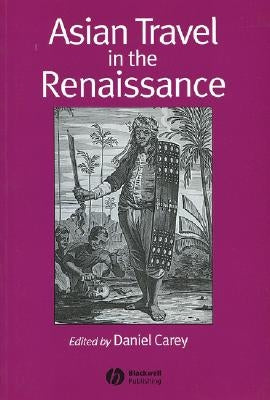 Asian Travel in the Renaissance by Carey, Daniel