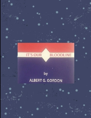 It's Our Bloodline by Gordon, Albert