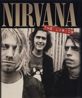 Nirvana: The Lyrics by Nirvana