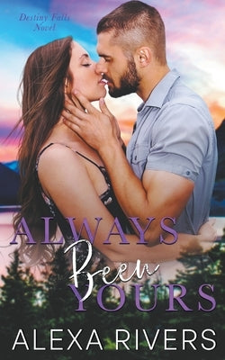 Always Been Yours by Rivers, Alexa