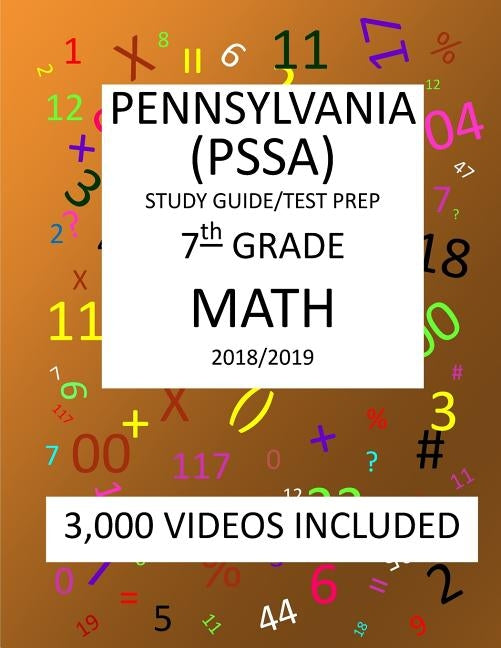 7th Grade PENNSYLVANIA PSSA, 2019 MATH, Test Prep: 7th Grade PENNSYLVANIA SYSTEM of SCHOOL ASSESSMENT 2019 MATH Test Prep/Study Guide by Shannon, Mark