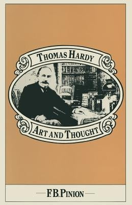 Thomas Hardy: Art and Thought by Pinion, Frank B.