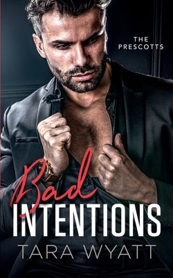Bad Intentions by Wyatt, Tara