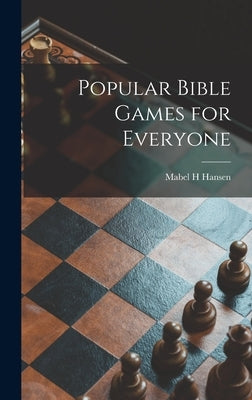 Popular Bible Games for Everyone by Hansen, Mabel H.