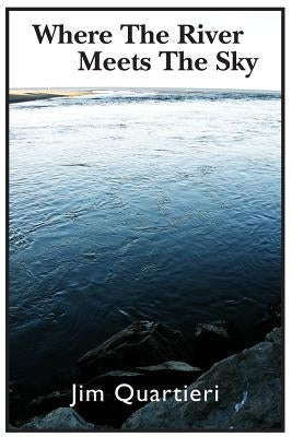 Where the River Meets the Sky by Quartieri, Jim