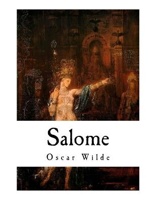 Salome: A Tragedy in One Act by Beardsley, Aubrey