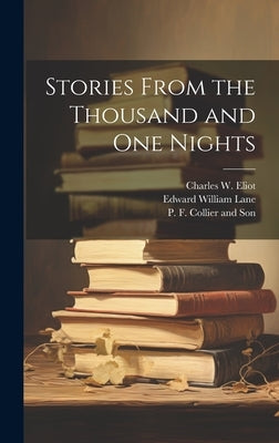 Stories From the Thousand and One Nights by Eliot, Charles W.