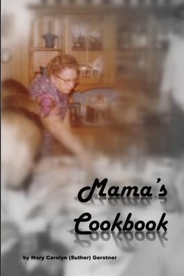 Mama's Cookbook by Gerstner, Mary