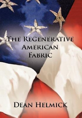 The Regenerative American Fabric by Helmick, Dean