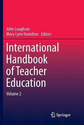 International Handbook of Teacher Education: Volume 2 by Loughran, John