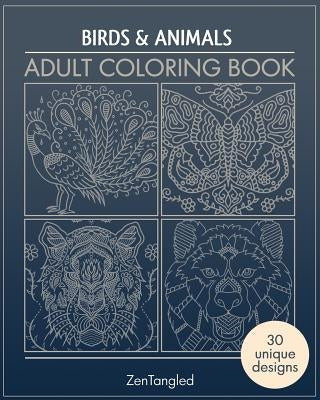 Adult Coloring Books: Art Therapy for Grownups: Zentangle Patterns - Stress Relieving Bird and Animal Coloring Pages for Adults by Dalal, Cyrus
