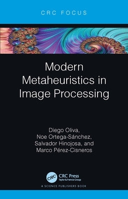 Modern Metaheuristics in Image Processing by Oliva, Diego