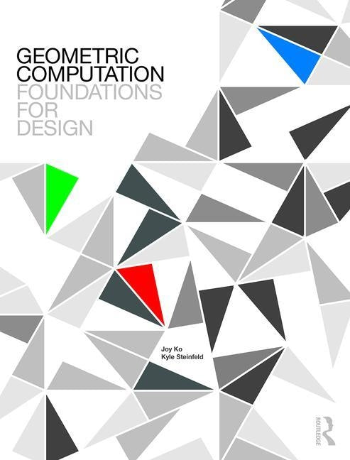Geometric Computation: Foundations for Design by Ko, Joy