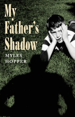 My Father's Shadow by Hopper, Myles