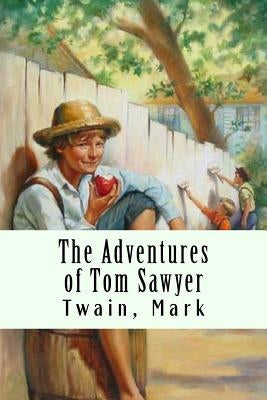 The Adventures of Tom Sawyer by Mark, Twain