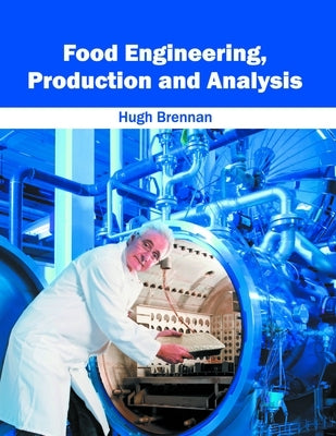 Food Engineering, Production and Analysis by Brennan, Hugh