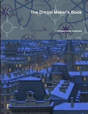 The Dream Maker's Book by Caumont, Emmanuelle