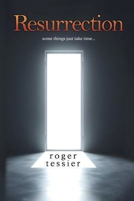 Resurrection by Tessier, Roger