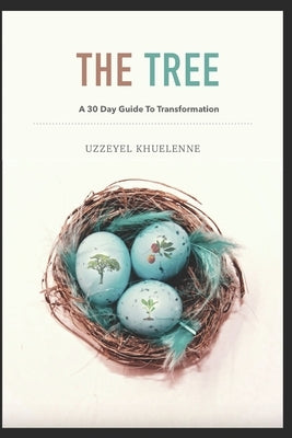 The Tree - A 30 Day Guide To Transformation by Khuelenne, Uzzeyel