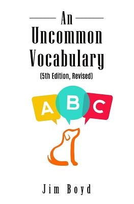 An Uncommon Vocabulary (5th Edition Revised) by Boyd, Jim
