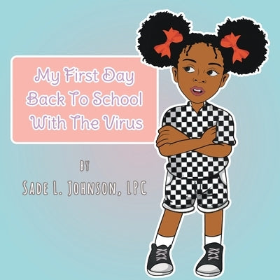 My First Day Back To School With The Virus by Johnson Lpc, Sade