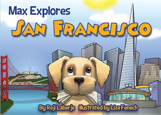 Max Explores San Francisco by Laberje, Reji