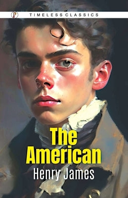 The American by James, Henry