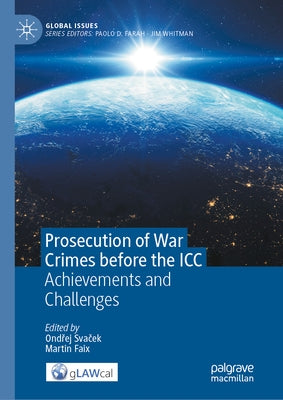 Prosecution of War Crimes Before the ICC: Achievements and Challenges by Svaček, Ondřej