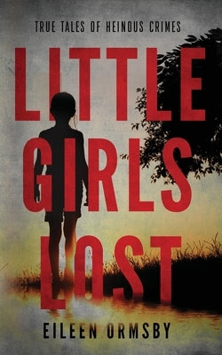 Little Girls Lost by Ormsby, Eileen