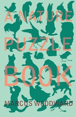 A Nature Puzzle Book by Woodward, Marcus