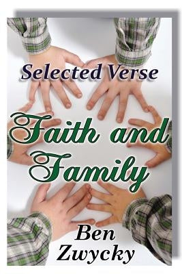 Selected Verse - Faith and Family by Zwycky, Ben
