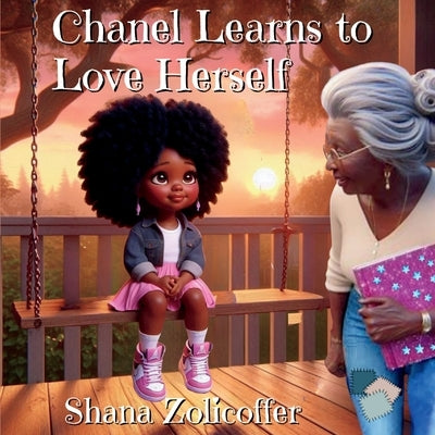 Chanel Learns to Love Herself by Zolicoffer, Shana