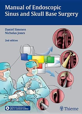 Manual of Endoscopic Sinus and Skull Base Surgery by Simmen, Daniel