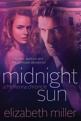 Midnight Sun: A McKenna Chronicle by Miller, Elizabeth