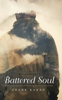 Battered Soul: New Edition by Karan, Frank