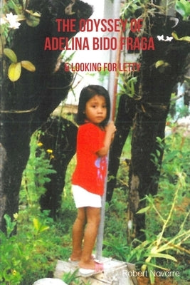 The Odyssey of Adelina Bido Fraga by Navarre, Robert G.