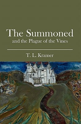 The Summoned: and the Plague of the Vines by Kramer, T. L.