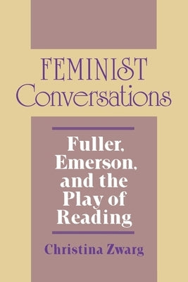 Feminist Conversations by Zwarg, Christina