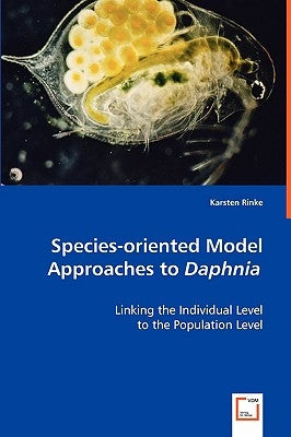 Species-oriented Model Approaches to Daphnia by Rinke, Karsten