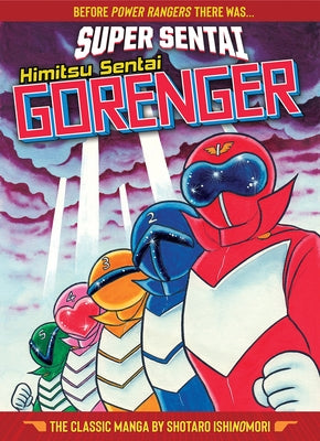 Super Sentai: Himitsu Sentai Gorenger the Classic Manga Collection by Ishinomori, Shotaro