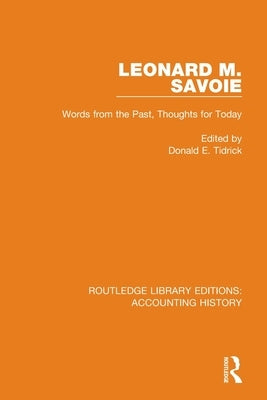 Leonard M. Savoie: Words from the Past, Thoughts for Today by Tidrick, Donald E.