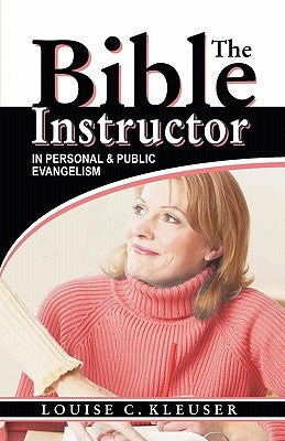 The Bible Instructor by Kleuser, Louise C.