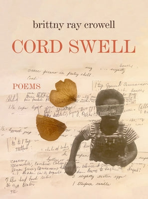 Cord Swell: Poems by Crowell, Brittny Ray